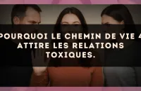 Pourquoi le Chemin de Vie 4 attire les relations toxiques.