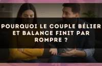 Pourquoi le couple Bélier et Balance finit par rompre ?