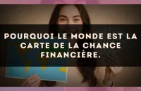 Pourquoi Le Monde est la carte de la chance financière.