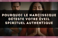 Pourquoi le narcissique déteste votre éveil spirituel authentique