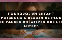 Pourquoi un enfant Poissons a besoin de plus de pauses créatives que les autres