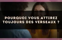 Pourquoi vous attirez toujours des Verseaux ?