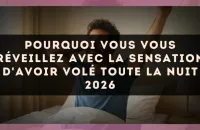 Pourquoi vous vous réveillez avec la sensation d'avoir volé toute la nuit 2026