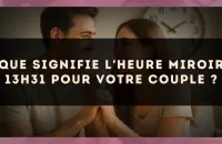 Que signifie l'heure miroir 13h31 pour votre couple ?