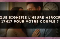 Que signifie l'heure miroir 17h17 pour votre couple ?