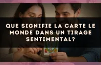 Que signifie la carte Le Monde dans un tirage sentimental?