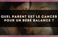 Quel parent est le Cancer pour un bébé Balance ?