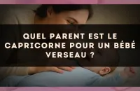 Quel parent est le Capricorne pour un bébé Verseau ?
