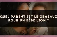 Quel parent est le Gémeaux pour un bébé Lion ?
