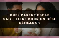 Quel parent est le Sagittaire pour un bébé Gémeaux ?