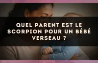 Quel parent est le Scorpion pour un bébé Verseau ?