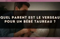 Quel parent est le Verseau pour un bébé Taureau ?