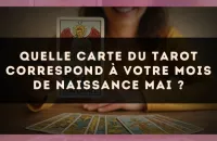 Quelle carte du Tarot correspond à votre mois de naissance Mai ?