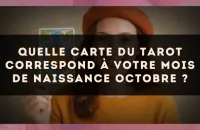 Quelle carte du Tarot correspond à votre mois de naissance Octobre ?