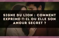 Signe du Lion : comment exprime-t-il ou elle son amour secret ?
