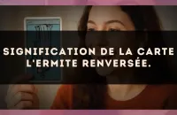 Signification de la carte L'Ermite renversée.