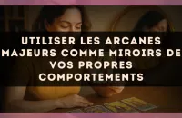 Utiliser les arcanes majeurs comme miroirs de vos propres comportements