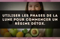 Utiliser les phases de la lune pour commencer un régime détox.