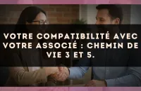 Votre compatibilité avec votre associé : Chemin de Vie 3 et 5.