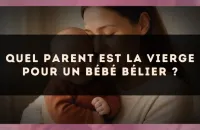 Quel parent est la Vierge pour un bébé Bélier ?
