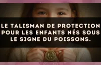 Le talisman de protection pour les enfants nés sous le signe du Poissons.
