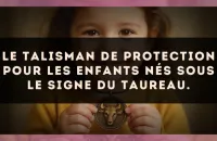Le talisman de protection pour les enfants nés sous le signe du Taureau.