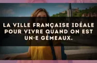 La ville française idéale pour vivre quand on est un·e Gémeaux.
