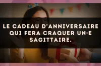 Le cadeau d'anniversaire qui fera craquer un·e Sagittaire.