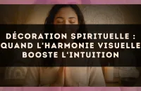 Décoration spirituelle : quand l'harmonie visuelle booste l'intuition