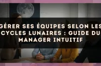 Gérer ses équipes selon les cycles lunaires : guide du manager intuitif