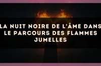 La nuit noire de l'âme dans le parcours des flammes jumelles