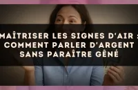 Maîtriser les signes d'Air : comment parler d'argent sans paraître gêné