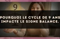 Pourquoi le cycle de 9 ans impacte le signe Balance.