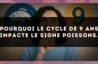 Pourquoi le cycle de 9 ans impacte le signe Poissons.