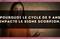 Pourquoi le cycle de 9 ans impacte le signe Scorpion.