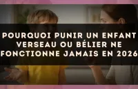 Pourquoi punir un enfant Verseau ou Bélier ne fonctionne jamais en 2026