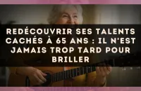 Redécouvrir ses talents cachés à 65 ans : il n'est jamais trop tard pour briller