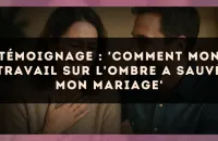 Témoignage : 'Comment mon travail sur l'ombre a sauvé mon mariage'