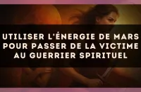 Utiliser l'énergie de Mars pour passer de la victime au guerrier spirituel