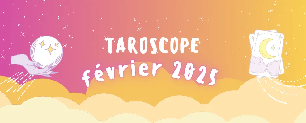 taroscope fevrier 2025