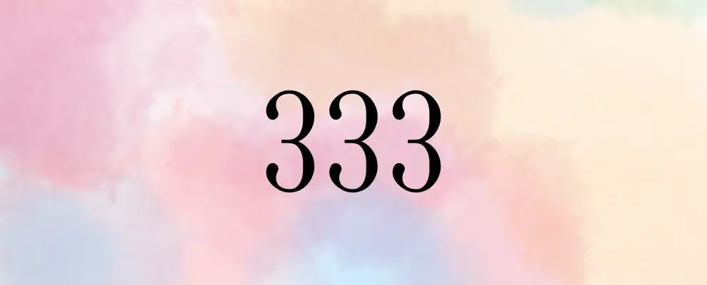 Nombre 333 : Signification et Symbolique en Numérologie