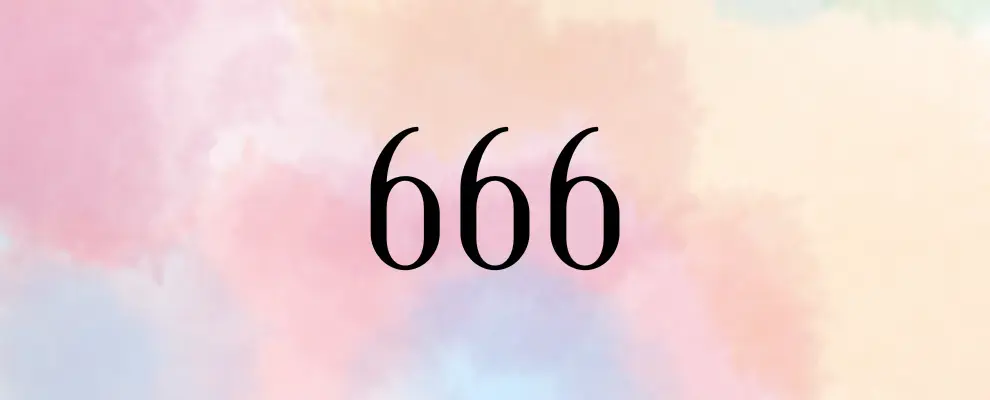 Nombre 666 : Signification et Symbolique en Numérologie