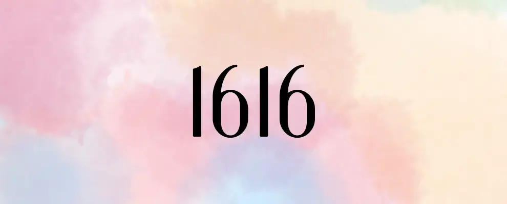 Nombre 1616 : Signification et Symbolique en Numérologie